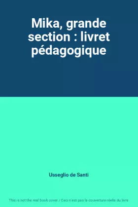 Couverture du produit · Mika, grande section : livret pédagogique