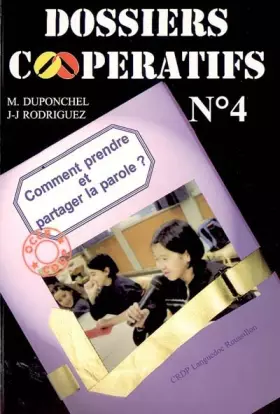 Couverture du produit · Dossiers coopératifs, N° 4 : Comment prendre et partager la parole ? : pour se construire et construire avec les autres