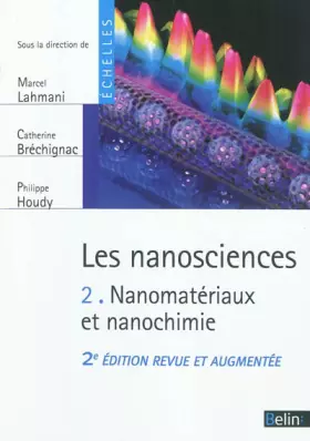 Couverture du produit · Les nanosciences T. 2 - Nanomatériaux et nanochimie (Nouvelle édition)