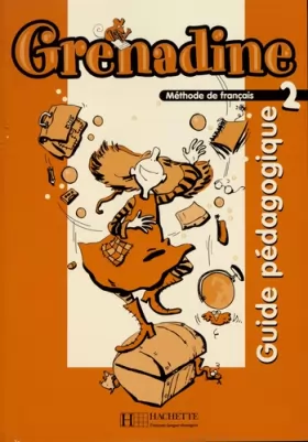 Couverture du produit · Grenadine 2 - Guide pédagogique (Nouvelle édition): Grenadine 2 - Guide pédagogique (nouvelle édition)