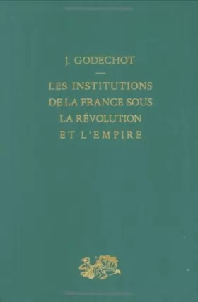 Couverture du produit · Les Institutions de la France sous la Révolution et l'Empire