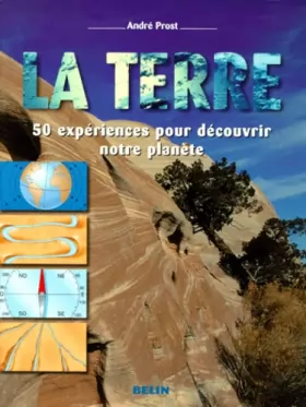 Couverture du produit · La Terre : 50 expériences pour découvrir notre planète