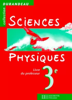 Couverture du produit · Sciences physiques, 3e. Livre du professeur