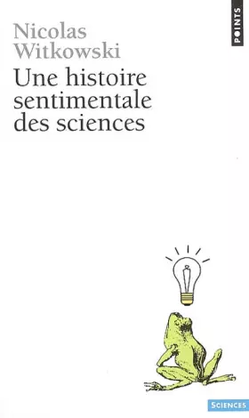 Couverture du produit · Une Histoire Sentimentale Des Sciences