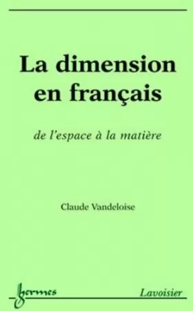 Couverture du produit · La dimension en français : de l'espace à la matière