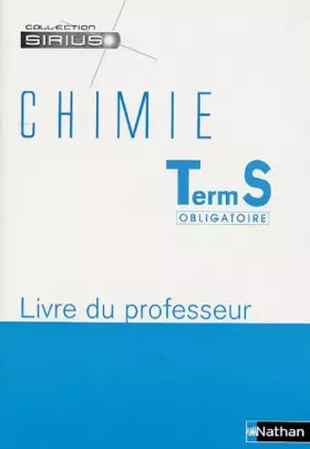 Couverture du produit · Chimie Tle S obligatoire : Livre du professeur
