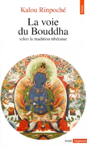 Couverture du produit · La voie du Bouddha selon la tradition tibétaine