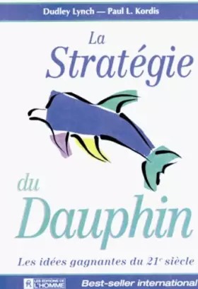 Couverture du produit · La Stratégie du dauphin : Les idées gagnantes du XXIe siècle