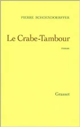 Couverture du produit · Le Crabe-Tambour de Pierre Schoendoerffer ( 1 octobre 1977 )