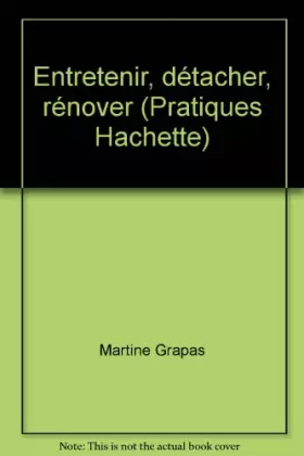 Couverture du produit · Entretenir, détacher, rénover (Pratiques Hachette)