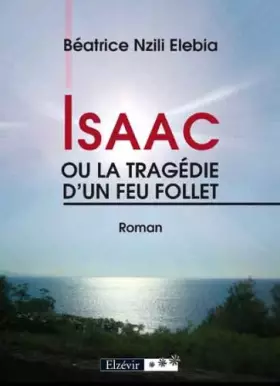 Couverture du produit · Isaac Ou la Tragedie du Feu Follet
