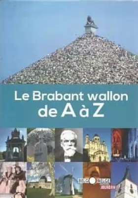Couverture du produit · LE BRABANT WALLON DE A A Z