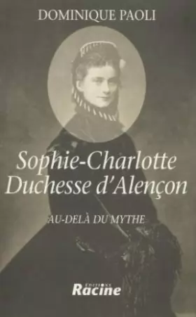 Couverture du produit · Sophie-Charlotte, duchesse d'Alençon
