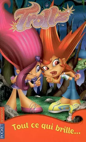 Couverture du produit · Trollz, Tome 2 : Tout ce qui brille...
