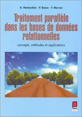 Couverture du produit · Traitement parallèle dans les bases de données relationnelles. Concepts, méthodes et applications