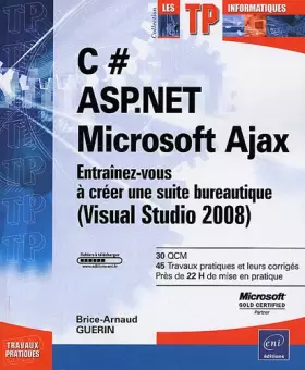 Couverture du produit · C - ASP.NET - Microsoft Ajax - Entraînez-vous à créer une suite bureautique (Visual Studio 2008)