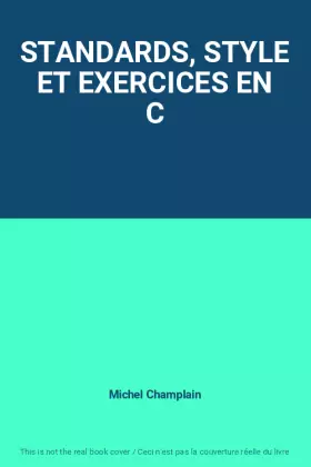 Couverture du produit · STANDARDS, STYLE ET EXERCICES EN C