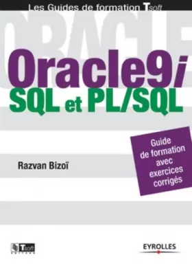 Couverture du produit · Oracle9i : SQL et PL/SQL - Guide de formation avec exercices corrigés