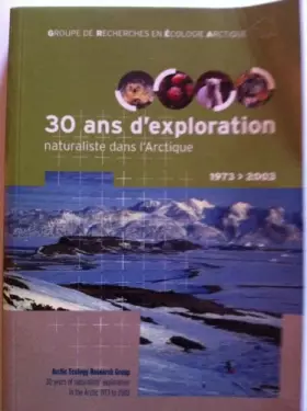 Couverture du produit · Le GREA : 30 ans d'exploration naturaliste dans l'Arctique, 1973-2003