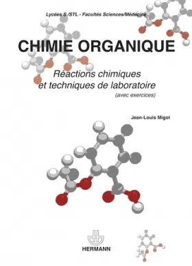 Couverture du produit · Chimie organique: Réactions chimiques et techniques de laboratoire avec exerc. : Lycées S-STL, Fac. Sciences médecine