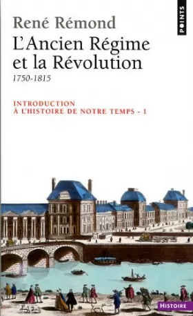 Couverture du produit · Introduction à l'histoire de notre temps, tome 1 : L'Ancien Régime et la Révolution, 1750-1815