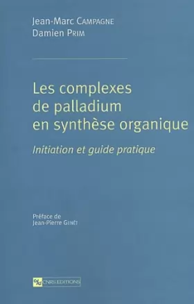 Couverture du produit · Complexes de palladium en synthèse organique : Initiation et guide pratique