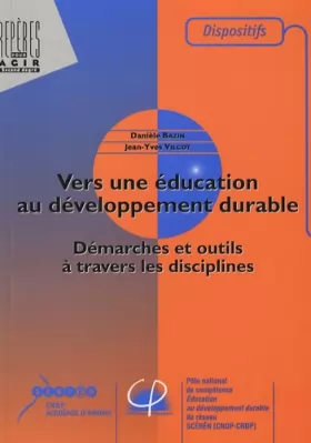 Couverture du produit · Vers une éducation au développement durable: Démarches et outils à travers les disciplines