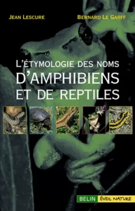 Couverture du produit · L'étymologie des noms d'amphibiens et de reptiles