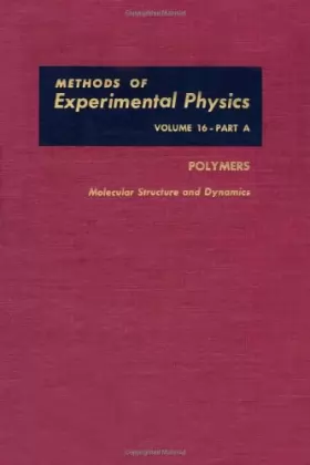 Couverture du produit · Methods of Experimental Physics: Polymers, Molecular Structure and Dynamics