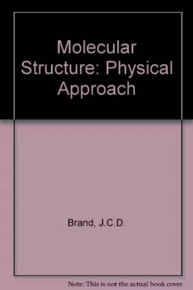 Couverture du produit · Molecular Structure: Physical Approach