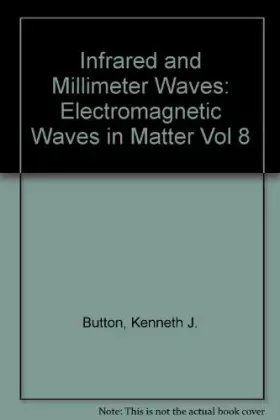 Couverture du produit · Infrared and Millimeter Waves: Electromagnetic Waves in Matter