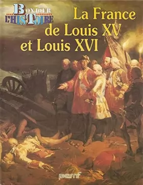 Couverture du produit · La France de Louis XV et Louis XVI (Préhistoire et histoire de la France)