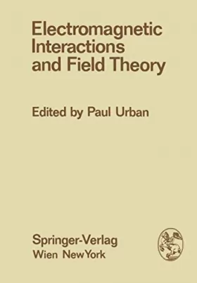 Couverture du produit · Electromagnetic Interactions and Field Theory: Proceedings of the XIV. Internationale Universitatswochen Fa1/4r Kernphysik 1975