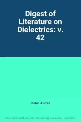 Couverture du produit · Digest of Literature on Dielectrics: v. 42