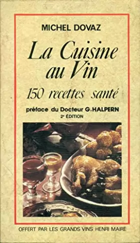 Couverture du produit · La cuisine au Vin. 150 recettes santé préface du Docteur G. Halpern