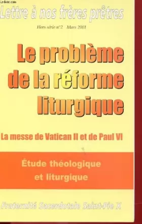 Couverture du produit · Lettre à nos frères prêtres. le problème de la réforme liturgique. La messe de Vatican II et de Paul Vi. Etude théologique et l
