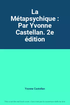 Couverture du produit · La Métapsychique : Par Yvonne Castellan. 2e édition