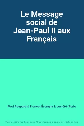 Couverture du produit · Le Message social de Jean-Paul II aux Français
