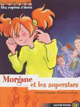 Couverture du produit · Mes copains d'abord, tome 7 : Morgane et les Superstars