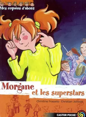 Couverture du produit · Mes copains d'abord, tome 7 : Morgane et les Superstars
