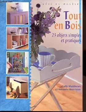 Couverture du produit · TOUT EN BOIS. 23 objets simples et pratiques