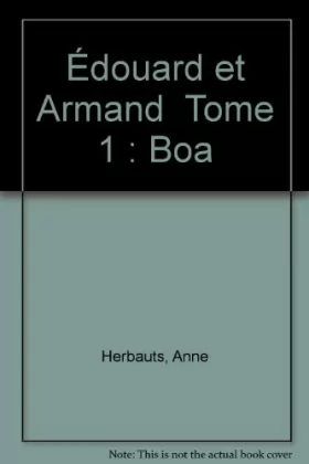 Couverture du produit · Édouard et Armand Tome 1 : Boa