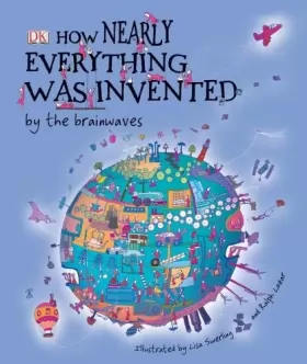 Couverture du produit · How Nearly Everything Was Invented by the Brainwaves