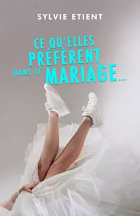 Couverture du produit · Ce qu elles preferent dans le mariage...