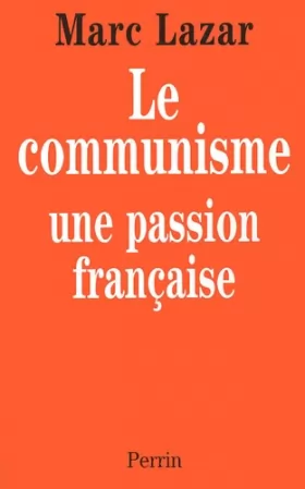 Couverture du produit · Le Communisme, une passion française