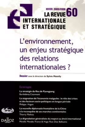 Couverture du produit · La revue internationale et stratégique, N° 60, Hiver 2005-20 : L'environnement, un enjeu stratégique des relations internationa
