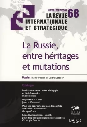 Couverture du produit · La Russie, entre héritages et mutations. La Revue internationale stratégique n°68-2007/2008