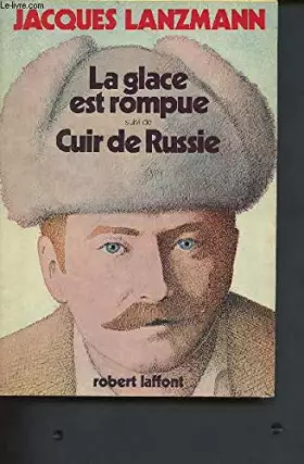 Couverture du produit · La Glace est rompue Suivi de Cuir de Russie