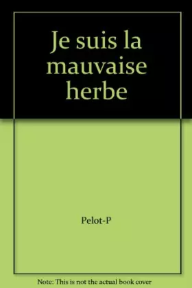 Couverture du produit · Je suis la mauvaise herbe