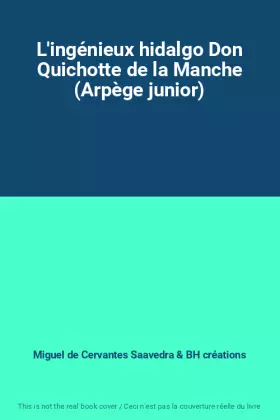 Couverture du produit · L'ingénieux hidalgo Don Quichotte de la Manche (Arpège junior)